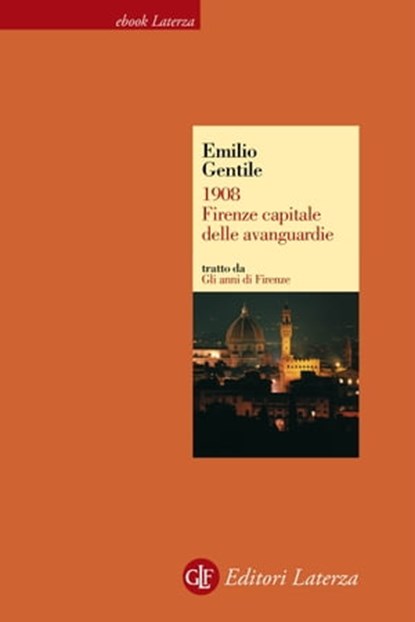 1908. Firenze capitale delle avanguardie, Emilio Gentile - Ebook - 9788858108239