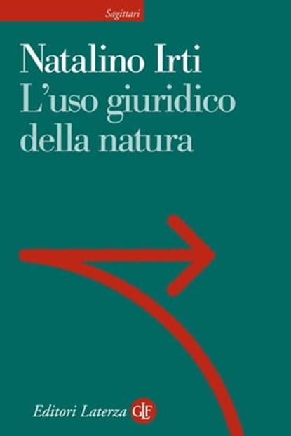 L'uso giuridico della natura, Natalino Irti - Ebook - 9788858109267
