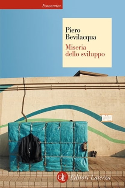 Miseria dello sviluppo, Piero Bevilacqua - Ebook - 9788858114773