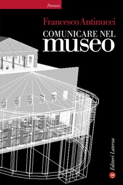 Comunicare nel museo, Francesco Antinucci - Ebook - 9788858117125