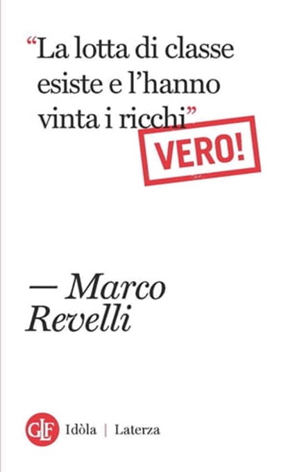 "La lotta di classe esiste e l'hanno vinta i ricchi". Vero!, Marco Revelli - Ebook - 9788858117163
