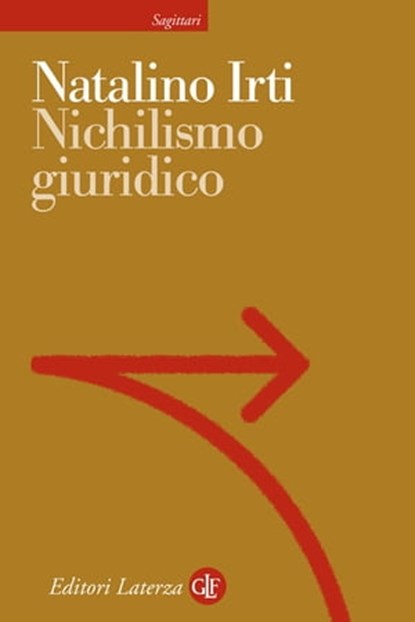 Nichilismo giuridico, Natalino Irti - Ebook - 9788858118238