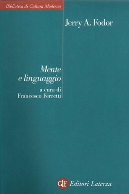 Mente e linguaggio, Jerry A. Fodor ; Francesco Ferretti - Ebook - 9788858118276