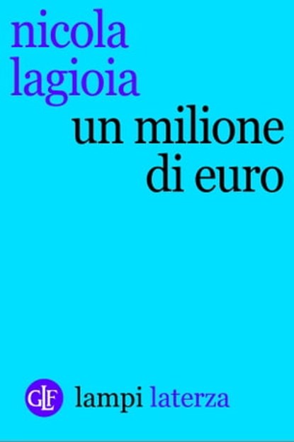 Un milione di euro, Nicola Lagioia - Ebook - 9788858121719