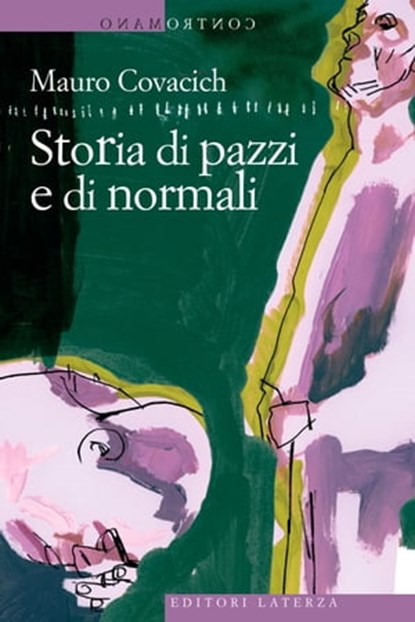 Storia di pazzi e di normali, Mauro Covacich - Ebook - 9788858122334