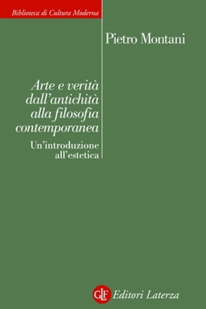 Arte e verità dall'antichità alla filosofia contemporanea, Pietro Montani - Ebook - 9788858122532