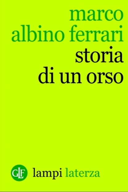 Storia di un orso, Marco Albino Ferrari - Ebook - 9788858123041