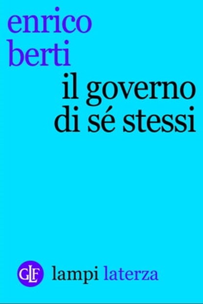 Il governo di sé stessi, Enrico Berti - Ebook - 9788858123485