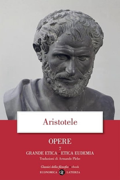 Opere. 7. Grande etica, Etica Eudemia, Aristotele - Ebook - 9788858135969