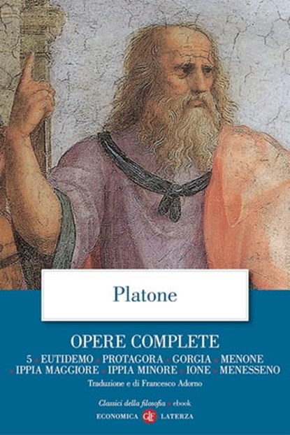 Opere complete. 5. Eutidemo, Protagora, Gorgia, Menone, Ippia maggiore, Ippia minore, Ione, Menesseno, Platone - Ebook - 9788858136089