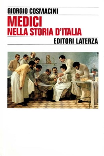 Medici nella storia d'Italia, Giorgio Cosmacini - Ebook - 9788858138502