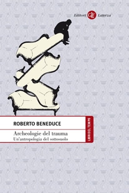 Archeologie del trauma, Roberto Beneduce - Ebook - 9788858138588