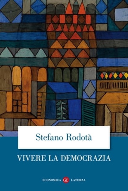 Vivere la democrazia, Stefano Rodotà - Ebook - 9788858139059
