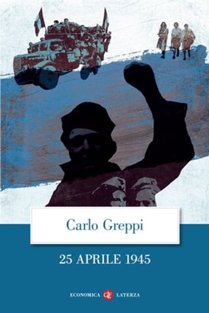 25 aprile 1945, Carlo Greppi - Ebook - 9788858145753