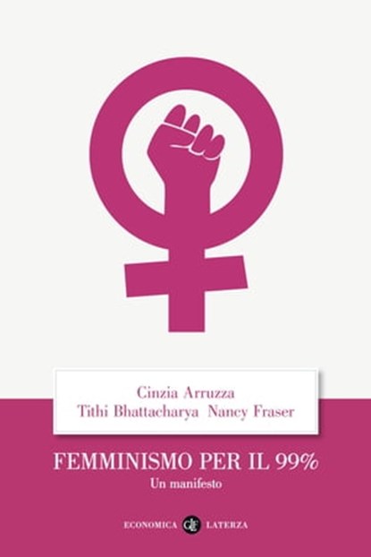 Femminismo per il 99%, Tithi Bhattacharya ; Nancy Fraser ; Cinzia Arruzza - Ebook - 9788858148631