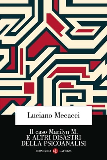Il caso Marilyn M. e altri disastri della psicoanalisi, Luciano Mecacci - Ebook - 9788858149492
