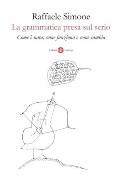 La grammatica presa sul serio, Raffaele Simone - Ebook - 9788858149782