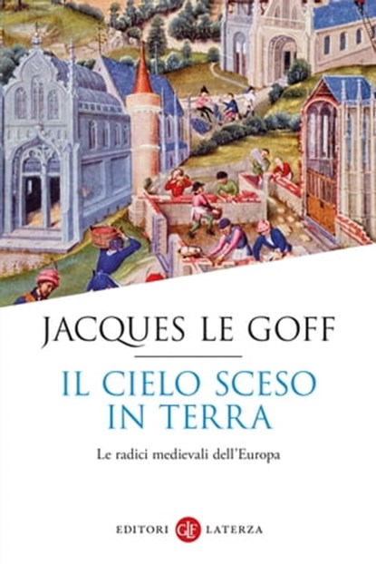 Il cielo sceso in terra, Jacques Le Goff - Ebook - 9788858152324