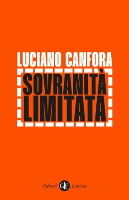 Sovranità limitata, Luciano Canfora - Ebook - 9788858152683