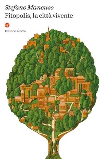 Fitopolis, la città vivente, Stefano Mancuso - Ebook - 9788858154052