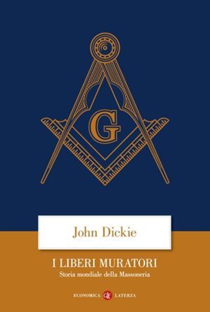 I liberi muratori, John Dickie - Ebook - 9788858154748