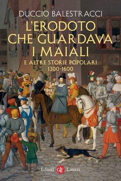 L'Erodoto che guardava i maiali e altre storie popolari, Duccio Balestracci - Ebook - 9788858157862