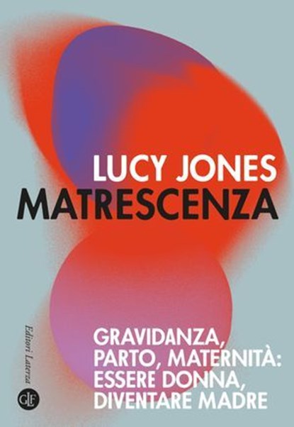 Matrescenza, Lucy Jones - Ebook - 9788858158654