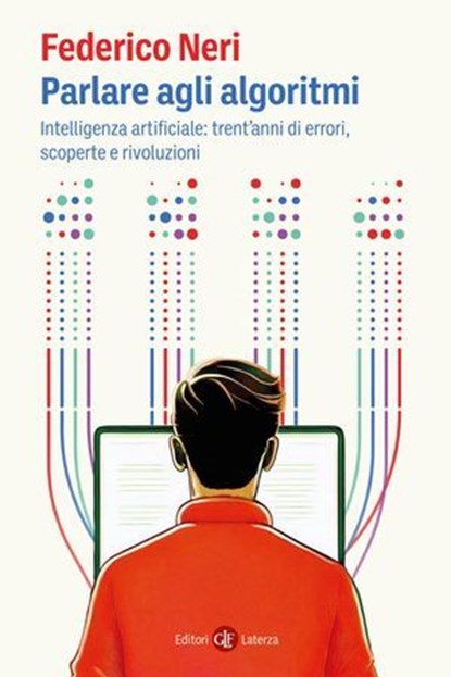 Parlare agli algoritmi, Federico Neri - Ebook - 9788858160886