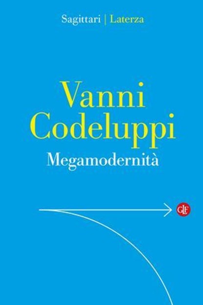 Megamodernità, Vanni Codeluppi - Ebook - 9788858160909