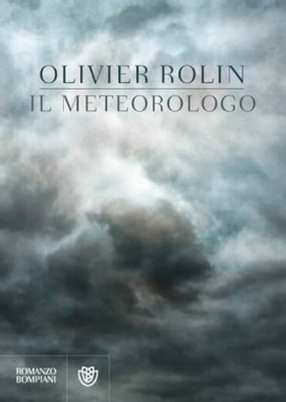 Il meteorologo, Olivier Rolin - Ebook - 9788858684597