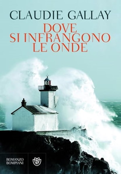 Dove si infrangono le onde, Claudie Gallay - Ebook - 9788858758922