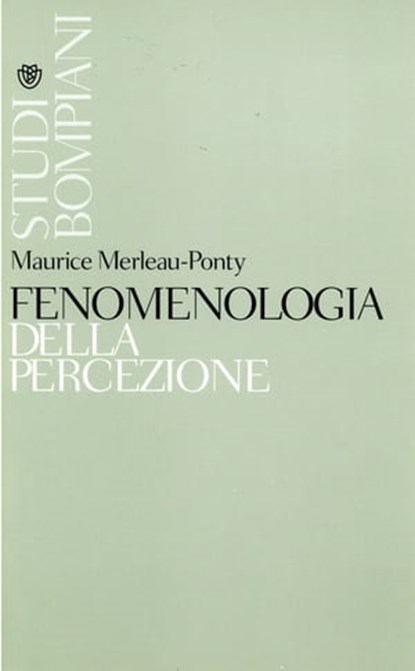 Fenomenologia della percezione, Maurice Merleau-Ponty - Ebook - 9788858765975