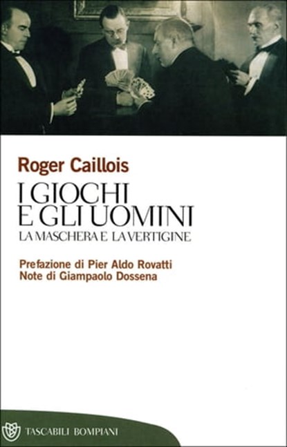 I giochi e gli uomini, Roger Caillois ; Pier Aldo Rovatti ; Giampaolo Dossena - Ebook - 9788858766101