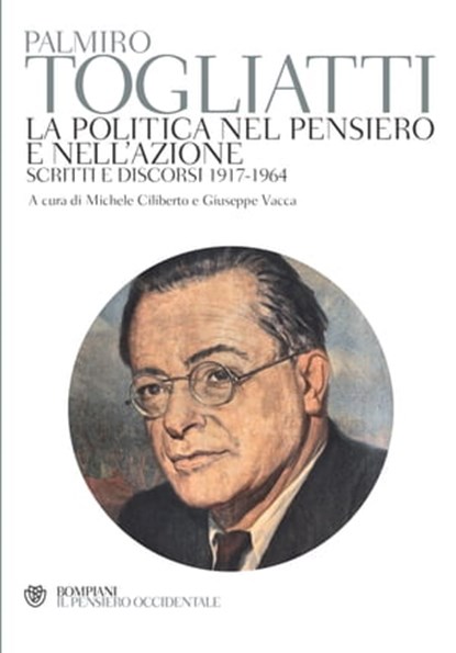 La politica nel pensiero e nell'azione, Palmiro Togliatti ; David Bidussa ; Francesco Giasi ; Silvio Pons ; Leonardo Pompeo D'Alessandro - Ebook - 9788858768501