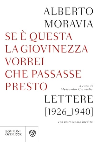 Se è questa la giovinezza vorrei che passasse presto, Alberto Moravia - Ebook - 9788858771679