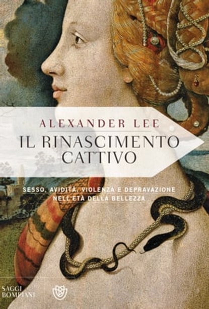 Il rinascimento cattivo, Alexander Lee - Ebook - 9788858774083