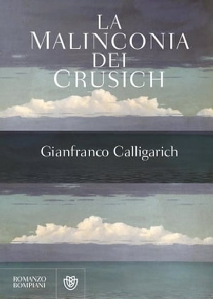 La malinconia dei Crusich, Gianfranco Calligarich - Ebook - 9788858774205