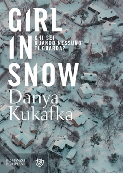 Girl in Snow (edizione italiana), Danya Kukafka - Ebook - 9788858776803