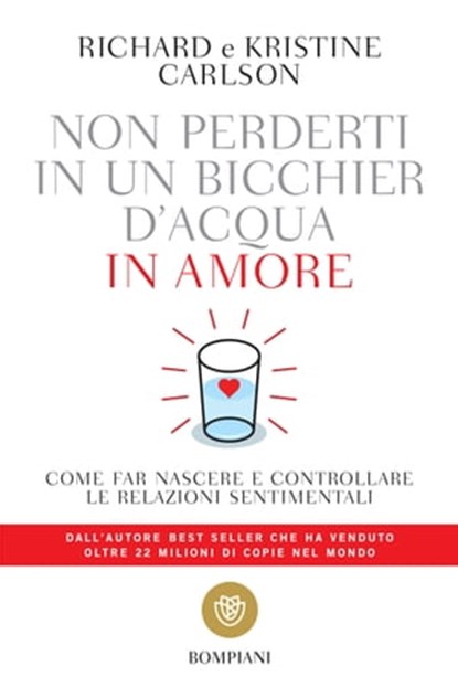Non perderti in un bicchier d'acqua in amore, Richard Carlson ; Kristine Carlson - Ebook - 9788858778968