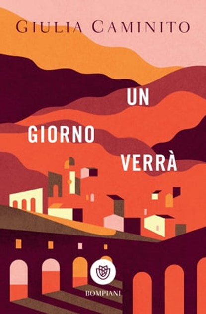 Un giorno verrà, Giulia Caminito - Ebook - 9788858781784