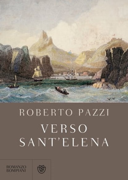 Verso Sant'Elena, Roberto Pazzi - Ebook - 9788858781883