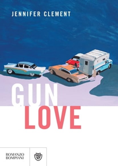Gun Love (edizione italiana), Jennifer Clement - Ebook - 9788858783061