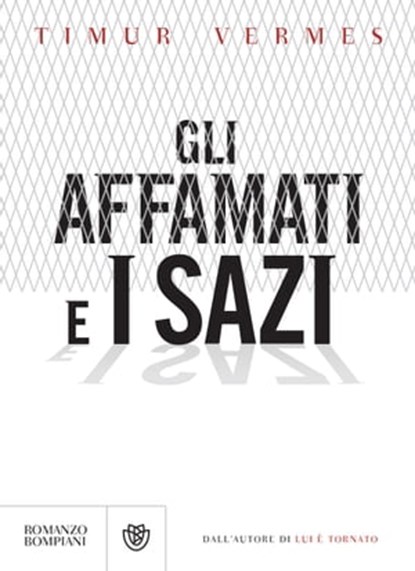 Gli affamati e i sazi, Timur Vermes - Ebook - 9788858784235