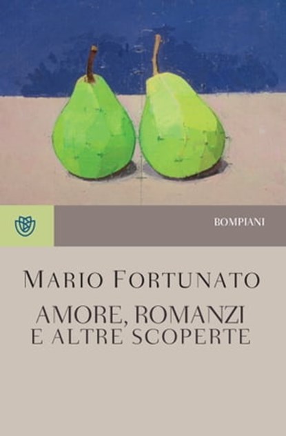 Amore, romanzi e altre scoperte, Mario Fortunato - Ebook - 9788858784297