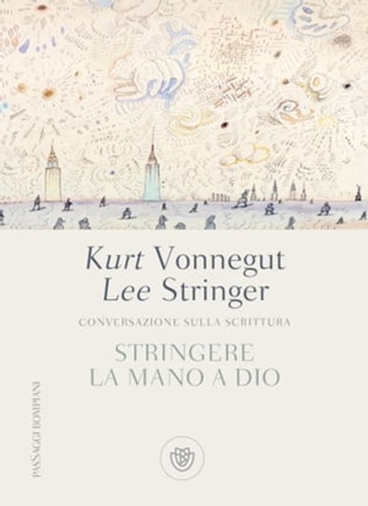Stringere la mano a Dio, Kurt Vonnegut ; Lee Stringer ; Daniel Simon - Ebook - 9788858785270
