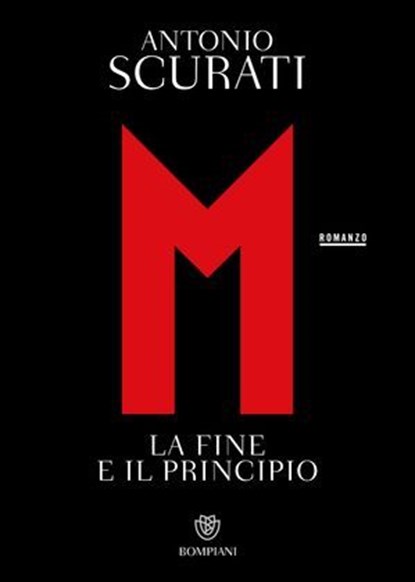 M. La fine e il principio, Antonio Scurati - Ebook - 9788858791172