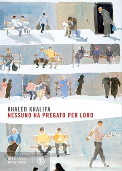 Nessuno ha pregato per loro, Khaled Khalifa - Ebook - 9788858794203
