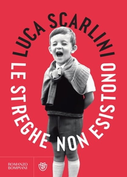 Le streghe non esistono, Luca Scarlini - Ebook - 9788858794760