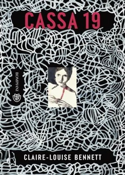 Cassa 19, Claire-Louise Bennett - Ebook - 9788858796467