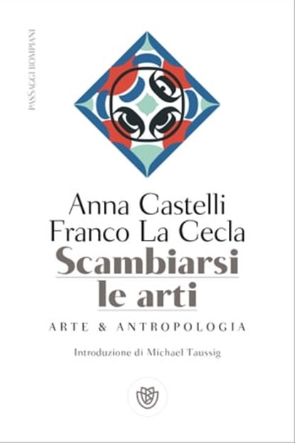 Scambiarsi le arti, Anna Castelli ; Franco La Cecla - Ebook - 9788858797327